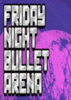 星期五晚上子弹竞技场Friday Night Bullet Arena官方正式版